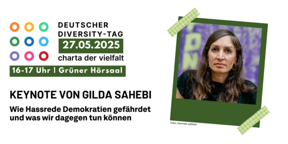 Keynote zum Diversity-Tag - Gilda Sahebi über Hassrede und Demokratie. Diversity-Tag Logo. 27.05-2025 16 Uhr Grüner Hörsaal. Foto von Gilda Sahebi.