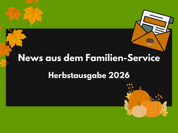 Grüner Hintergrund mit herbstlichen Blättern oben links, einem schwarzen Rechteck mit weißer Schrift 'News aus dem Familien-Service Herbstausgabe 2026' in der Mitte, einem Briefumschlag mit Papier oben rechts und Kürbissen unten rechts