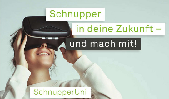 Person seen from behind wearing a virtual reality headset with text 'Schnupper in deine Zukunft – und mach mit!' and 'SchnupperUni'