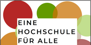 Schwarze Schrift in Großbuchstaben vor weißem Rechteck: Eine Hochschule für alle. Im Hintergrund verschieden große bunte Kreise als Dekoelemente.