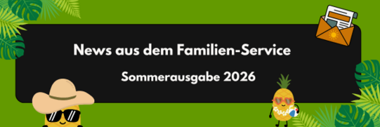Schwarzes Banner mit weißer Schrift 'News aus dem Familien-Service Sommerausgabe 2026' umgeben von Cartoon-Ananas mit Sonnenhut und Sonnenbrille sowie einer Ananas mit Cocktail und Sonnenbrille auf grünem Hintergrund mit Blättern.