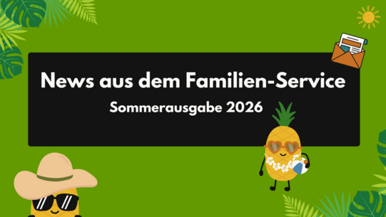 Green banner with white text 'News aus dem Familien-Service Sommerausgabe 2026' and illustrations of a pineapple wearing sunglasses and a hat on the left and a pineapple with sunglasses and a ball on the right.