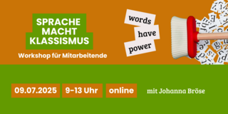 Banner for workshop 'Sprache Macht Klassismus' for employees, online on 09.07.2025 from 9 to 13 with Johanna Bröse, featuring a broom sweeping scattered letters and text 'words have power'