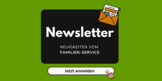 Auf einem lebhaften grünen Hintergrund befindet sich ein schwarzes Rechteck, das den Titel "Newsletter" in großen, auffälligen Buchstaben trägt. Darunter steht der Text "Neuigkeiten vom Familien-Service", der die Inhalte des Newsletters ankündigt. Rechts oben ist ein stilisiertes Briefsymbol mit einer geöffneten Umschlaggrafik zu sehen, aus dem einige Blätter herausragen. Am unteren Rand des Bildes befindet sich ein graues Buttonfeld mit der Aufschrift "Jetzt anmelden", auf dem eine Hand zeigt, die darauf klickt. Diese Gestaltung lädt dazu ein, sich für den Newsletter anzumelden und über aktuelle Informationen rund um den Familien-Service informiert zu werden.