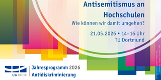 Banner mit dem Text 'ADIRA NRW Antisemitismus an Hochschulen Wie können wir damit umgehen 21.05.2026 14–16 Uhr TU Dortmund' und dem Logo von UA Ruhr Jahresprogramm 2026 Antidiskriminierung vor farbigen, überlappenden Rechtecken