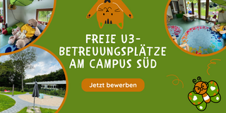 Auf einem Banner steht der Text "freie Betreuungsplätze am Campus Süd" mit einer Schaltfläche "jetzt bitte anmelden" mit weißer Schrift auf grünem Hintergrund. In drei Ecken des Banners sind Spielräume für Kinder zu sehen. In einer Ecke die Zeichnung eines bunten Schmetterlings.
